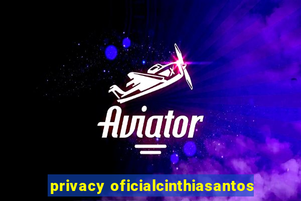 privacy oficialcinthiasantos