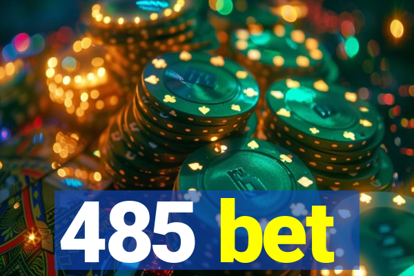 485 bet