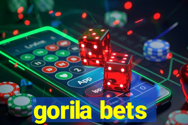 gorila bets