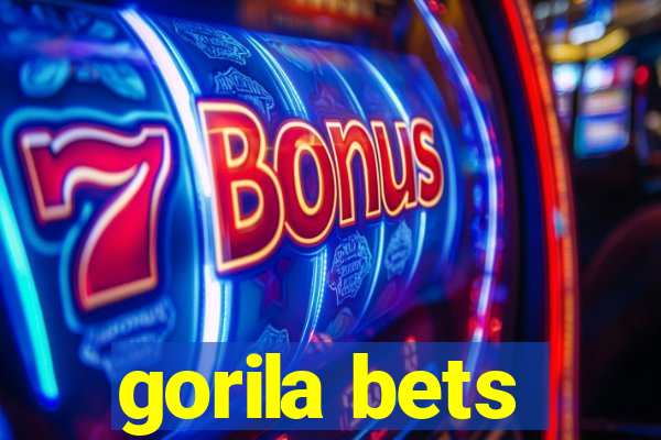 gorila bets