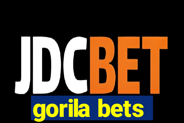 gorila bets