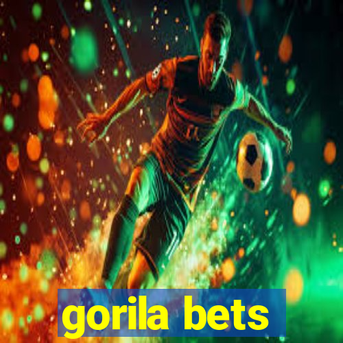 gorila bets