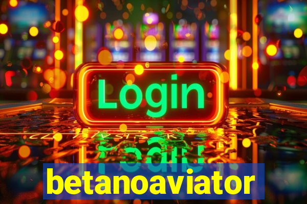 betanoaviator