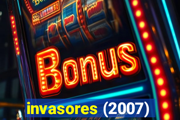 invasores (2007)