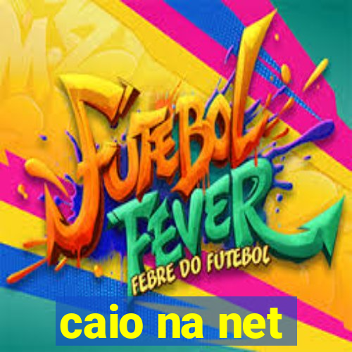 caio na net