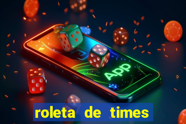 roleta de times fifa 24