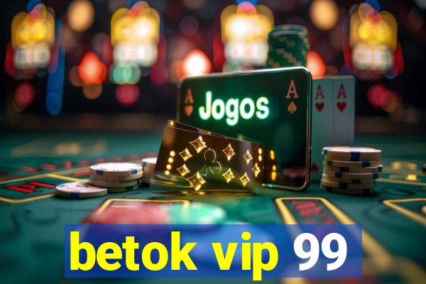 betok vip 99