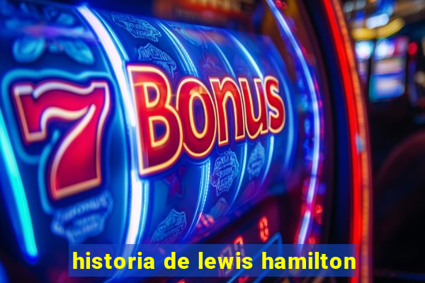 historia de lewis hamilton