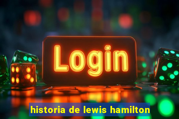 historia de lewis hamilton