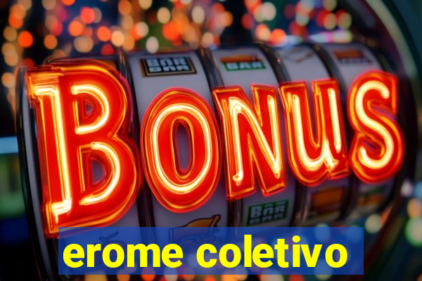 erome coletivo