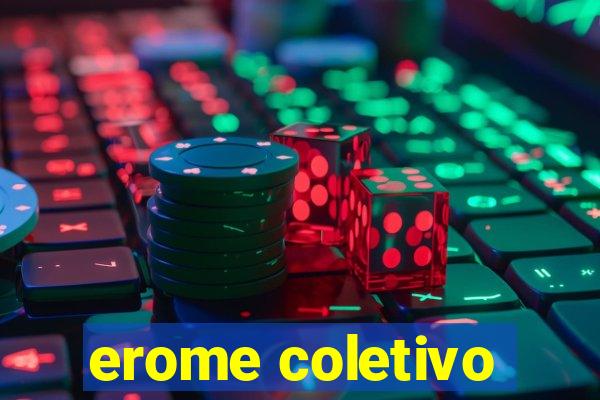 erome coletivo