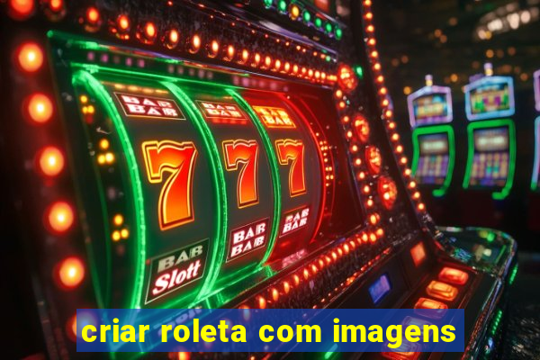 criar roleta com imagens