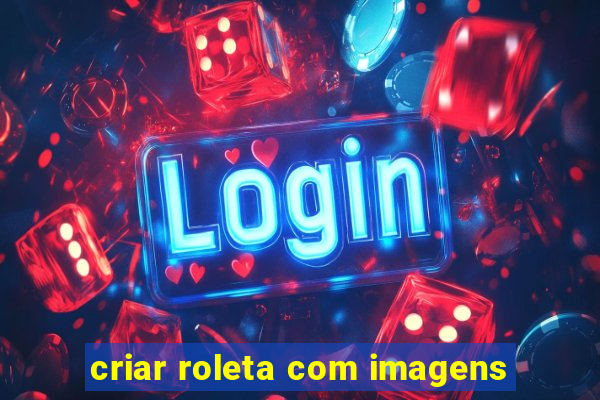 criar roleta com imagens