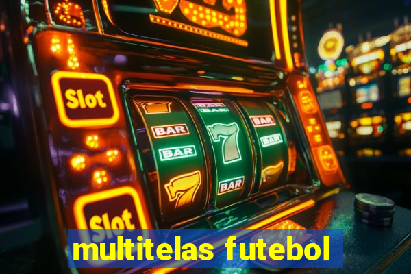 multitelas futebol