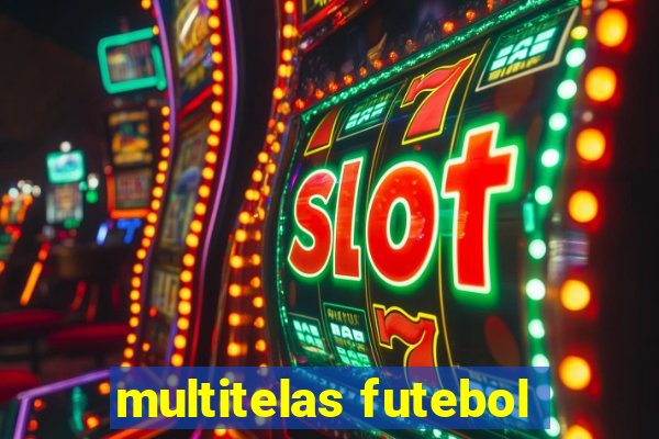 multitelas futebol