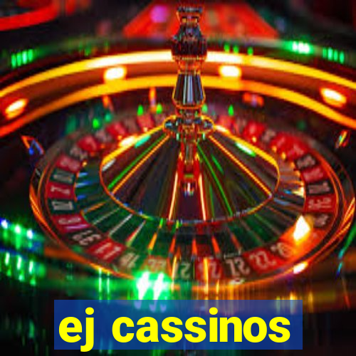 ej cassinos