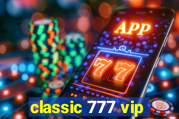 classic 777 vip