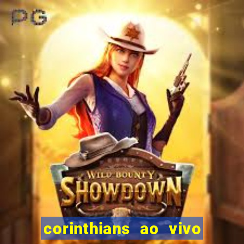 corinthians ao vivo futebol play