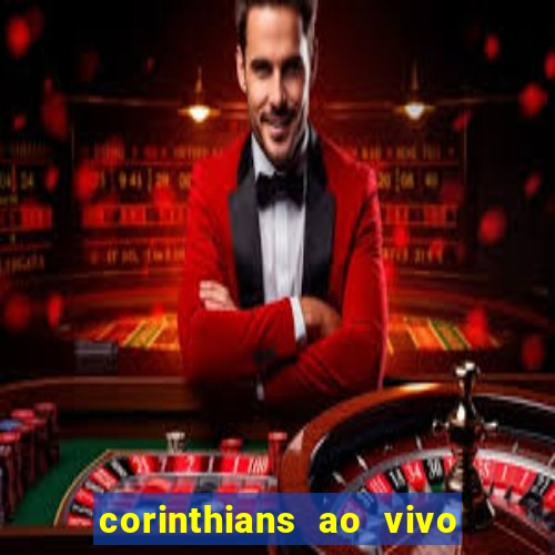 corinthians ao vivo futebol play