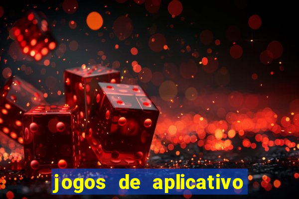 jogos de aplicativo que ganha dinheiro