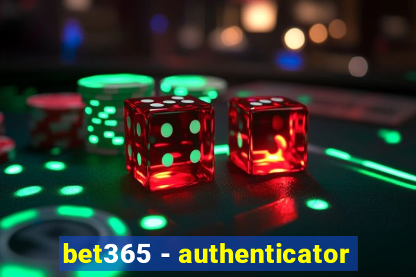 bet365 - authenticator