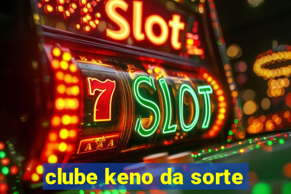 clube keno da sorte