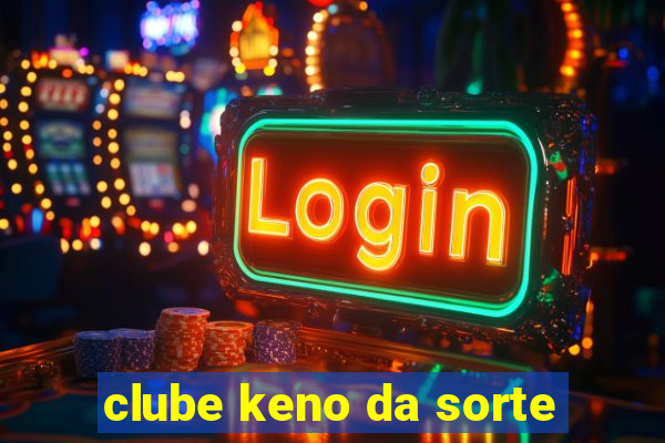 clube keno da sorte