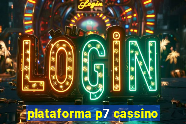 plataforma p7 cassino