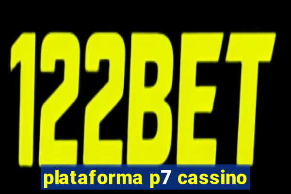 plataforma p7 cassino