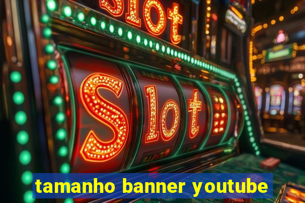 tamanho banner youtube