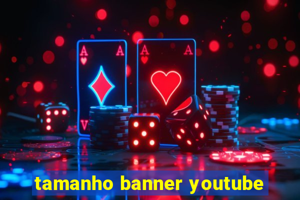 tamanho banner youtube