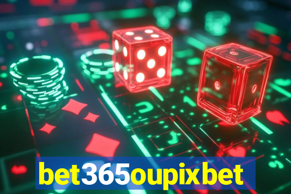 bet365oupixbet