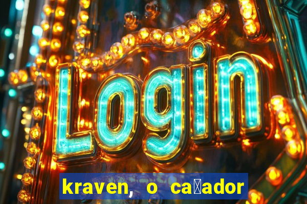 kraven, o ca莽ador filme completo dublado download