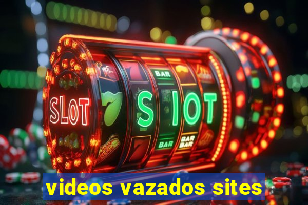 videos vazados sites