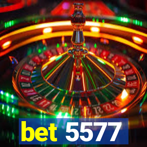 bet 5577