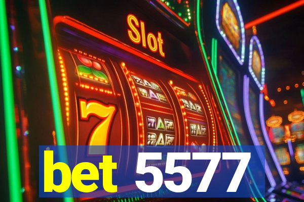 bet 5577