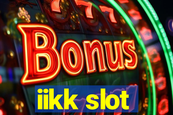 iikk slot