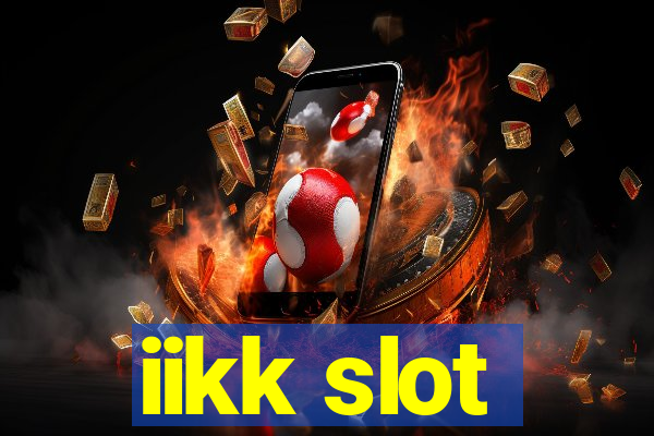 iikk slot