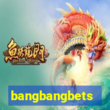 bangbangbets