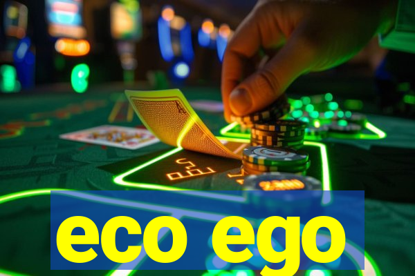 eco ego