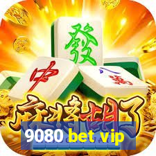 9080 bet vip