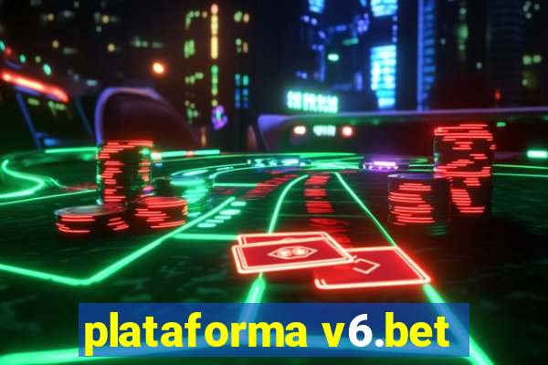 plataforma v6.bet