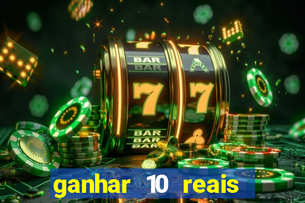 ganhar 10 reais agora no pix