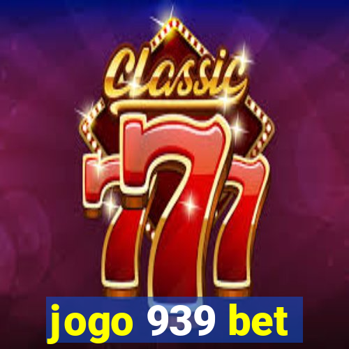 jogo 939 bet