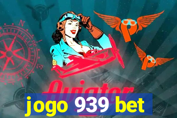 jogo 939 bet