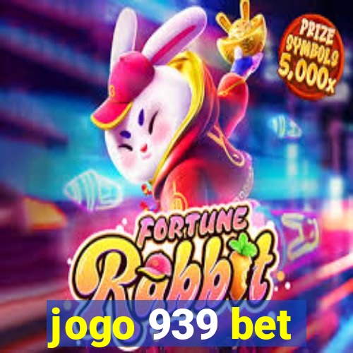 jogo 939 bet