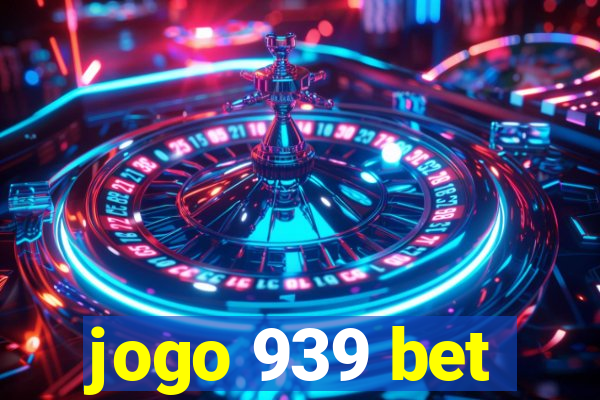 jogo 939 bet