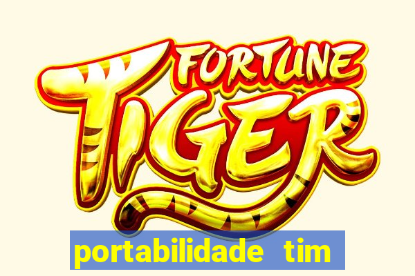 portabilidade tim para tim