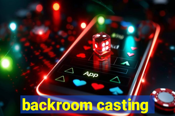 backroom casting