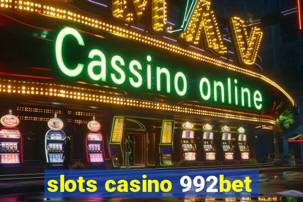 slots casino 992bet